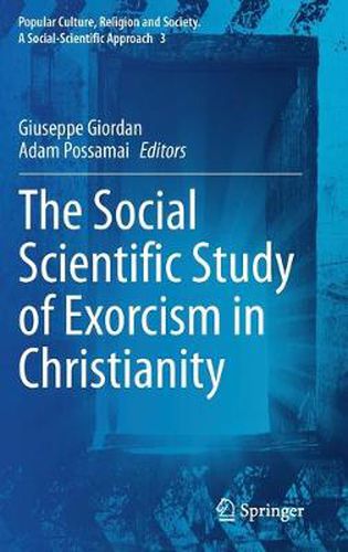 Cover image for The Social Scientific Study of Exorcism in Christianity