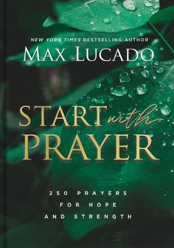 Cover image for Start with Prayer: 250 Prayers for Hope and Strength