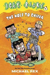 Cover image for Icky Ricky #4: The Hole to China