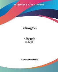 Cover image for Babington: A Tragedy (1825)