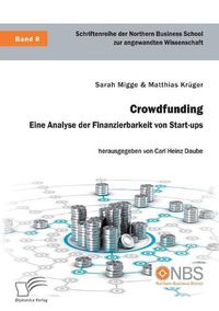 Cover image for Crowdfunding. Eine Analyse der Finanzierbarkeit von Start-ups