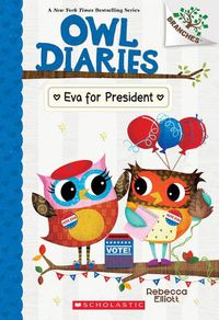 Cover image for Eva for President: A Branches Book (Owl Diaries #19)