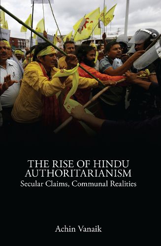 Cover image for The Rise of Hindu Authoritarianism: Secular Claims, Communal Realities