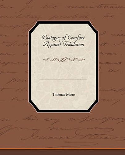 Cover image for Dialogue of Comfort Against Tribulation