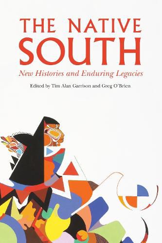 The Native South: New Histories and Enduring Legacies