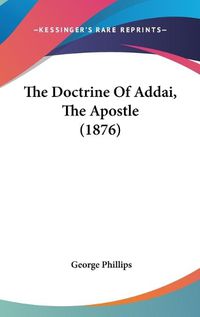 Cover image for The Doctrine of Addai, the Apostle (1876)