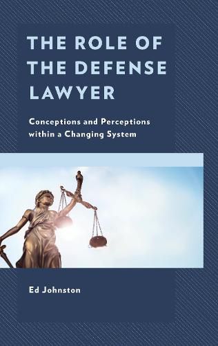 Cover image for The Role of the Defense Lawyer: Conceptions and Perceptions within a Changing System