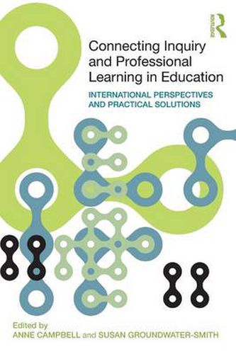 Cover image for Connecting Inquiry and Professional Learning in Education: International perspectives and practical solutions