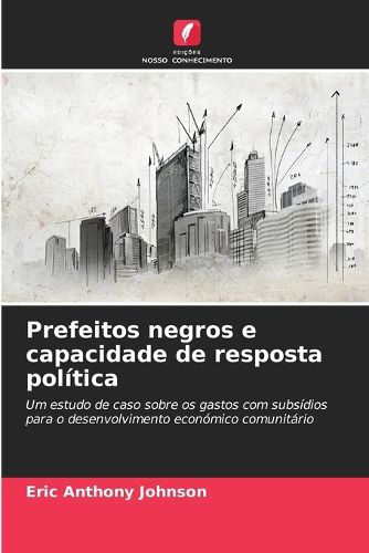 Cover image for Prefeitos negros e capacidade de resposta politica