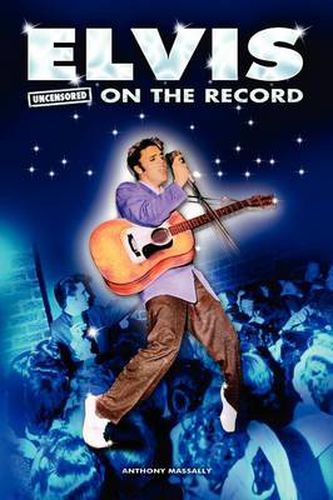 Cover image for Elvis - Uncensored on the Record