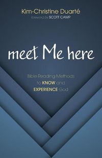 Cover image for Meet Me Here: Bible Reading Methods to Know and Experience God
