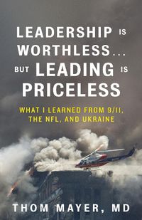 Cover image for Leadership Is Worthless...But Leading Is Priceless