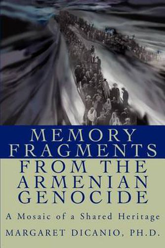 Cover image for Memory Fragments from the Armenian Genocide: A Mosaic of a Shared Heritage