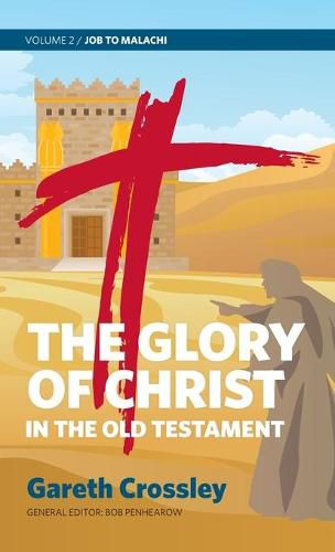 Cover image for The Glory of Christ in the Old Testament: Volume 2: Job to Malachi