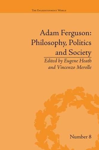 Adam Ferguson: Philosophy, Politics and Society