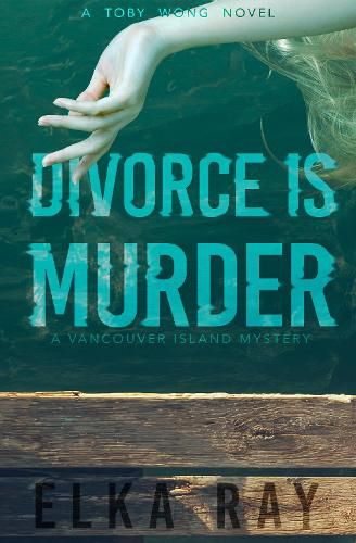 Cover image for Divorce Is Murder: A Toby Wong Novel