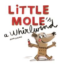 Cover image for Little Mole is a Whirlwind