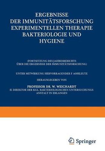 Cover image for Ergebnisse Der Immunitatsforschung Experimentellen Therapie Bakteriologie Und Hygiene: (Fortsetzung Des Jahresberichts UEber Die Ergebnisse Der Immunitatsforschung)