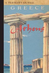 Cover image for Athens Greece: A Traveler's Journal