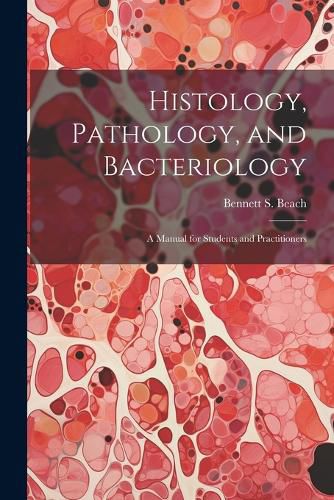 Cover image for Histology, Pathology, and Bacteriology