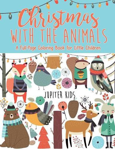 Cover image for Christmas with the Animals - A Full-Page Coloring Book for Little Children