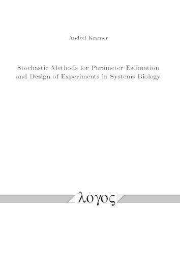 Cover image for Stochastic Methods for Parameter Estimation and Design of Experiments in Systems Biology