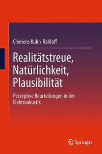 Cover image for Realitatstreue, Naturlichkeit, Plausibilitat: Perzeptive Beurteilungen in der Elektroakustik