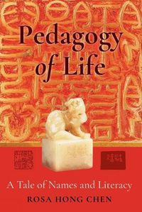 Cover image for Pedagogy of Life: A Tale of Names and Literacy