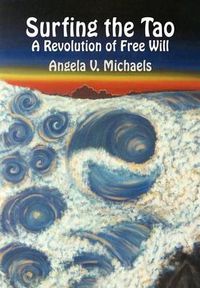 Cover image for Surfing the Tao: A Revolution of Free Will