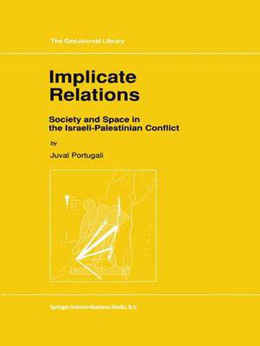 Cover image for Implicate Relations: Society and Space in the Israeli-Palestinian Conflict