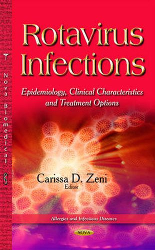 Cover image for Rotavirus Infections: Epidemiology, Clinical Characteristics & Treatment Options