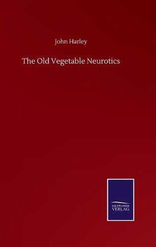 Cover image for The Old Vegetable Neurotics