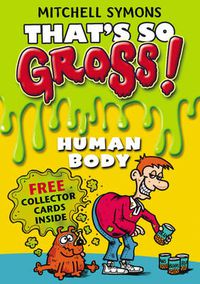 Cover image for That's So Gross!: Human Body