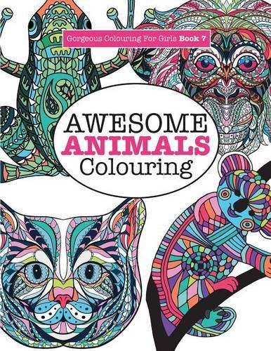 Cover image for Gorgeous Colouring for Girls - Awesome Animals Colouring