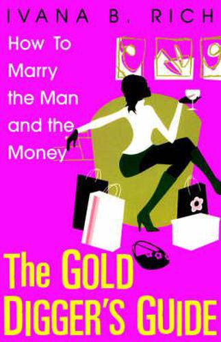 Cover image for The Gold Digger's Guide: How to Marry the Man and the Money