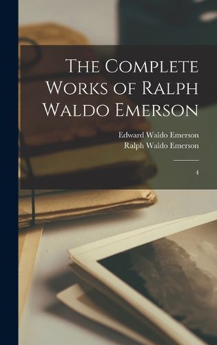 The Complete Works of Ralph Waldo Emerson