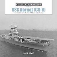 Cover image for USS Hornet (CV-8): From the Doolittle Raid and Midway to Santa Cruz