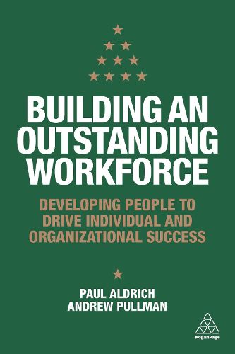 Cover image for Building an Outstanding Workforce: Developing People to Drive Individual and Organizational Success