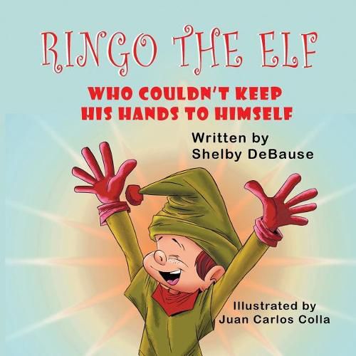 Cover image for Ringo the Elf: Who Couldn't Keep His Hands to Himself