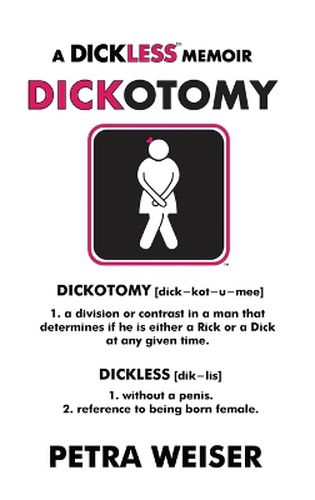 Cover image for Dickotomy: A Dickless Memoir