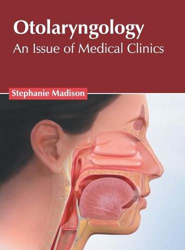 Cover image for Otolaryngology: An Issue of Medical Clinics