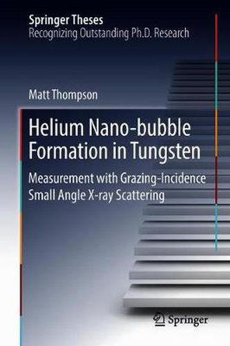 Helium Nano-bubble Formation in Tungsten: Measurement with Grazing-Incidence Small Angle X-ray Scattering