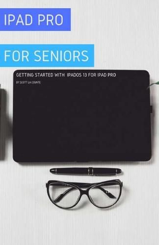 Cover image for iPad Pro For Seniors: Getting Started With iPadOS 13 For iPad Pro