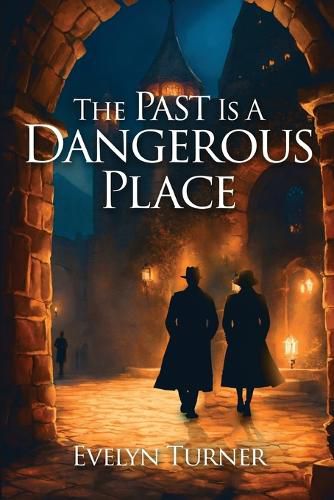 Cover image for The Past Is A Dangerous Place