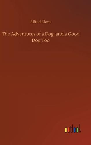 The Adventures of a Dog, and a Good Dog Too