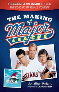 Cover image for The Making of Major League: A Juuuust a Bit Inside Look at the Classic Baseball Comedy