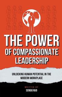 Cover image for The Power of Compassionate Leadership
