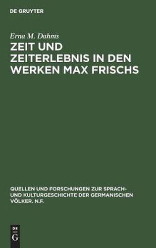 Zeit und Zeiterlebnis in den Werken Max Frischs