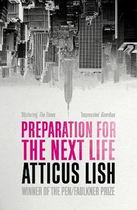 Cover image for Preparation for the Next Life: Winner of the 2015 PEN/Faulkner Award for Fiction