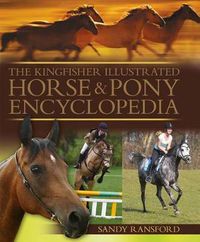 Cover image for The Kingfisher Illustrated Horse and Pony Encyclopedia